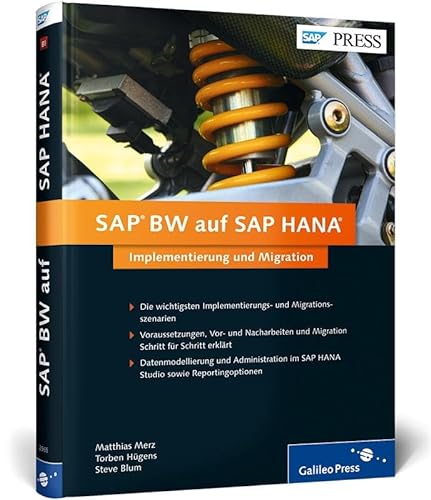 SAP BW auf SAP HANA: Implementierung und Migration - Voraussetzungen, Vor- und Nacharbeiten (SAP PRESS) von Rheinwerk Verlag GmbH